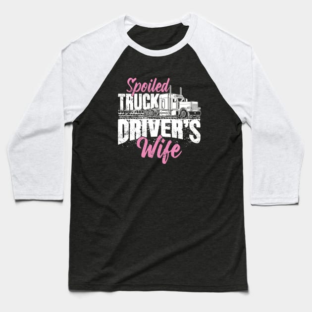 Spoiled Truck Driver's Wife Baseball T-Shirt by captainmood